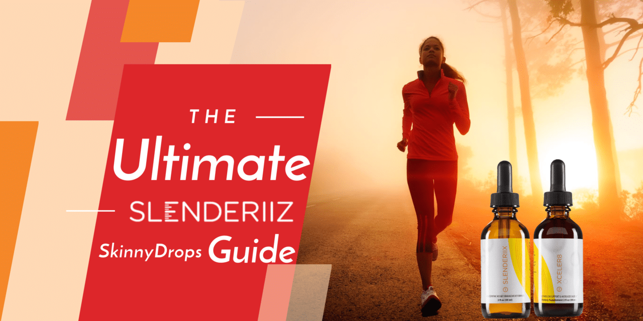 The Ultimate Slenderiiz Skinny Drops Guide for An Effective Weight Loss Journey
